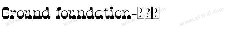 Ground foundation字体转换